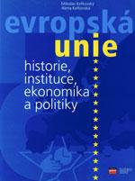 Evropská Unie - historie, instituce, ekonomika a politiky