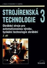 Strojírenská technologie 3 - 2.díl Obráběcí stroje pro automat. výrobu ...