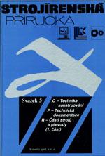Strojírenská příručka - svazek 5 - Technika konstruování, technická dokum...