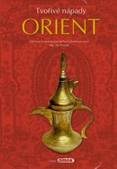 Orient - Tvořivé nápady - publikace vhodná pro pracovní výchovu