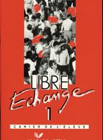 Libre Echange 1 - Cahier de L éléve (pracovní sešit)  francouzská verze