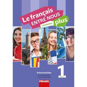 Le francais ENTRE NOUS plus 1 (A1.1) - učebnice (francouzština)