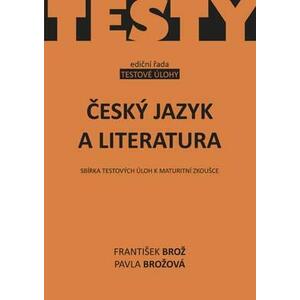 Český jazyk a literatura I.  - Sbírka testových úloh k maturitní zkoušce ( AKCENT)