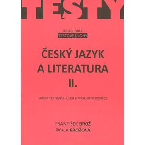 Český jazyk a literatura II. - Sbírka testových úloh k maturitní zkoušce  ( AKCENT )