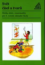 Sbírka úloh z matematiky 4.ročník základní školy - Svět čísel a tvarů